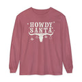 Howdy Santa Garment Dyed Long Sleeve Tee